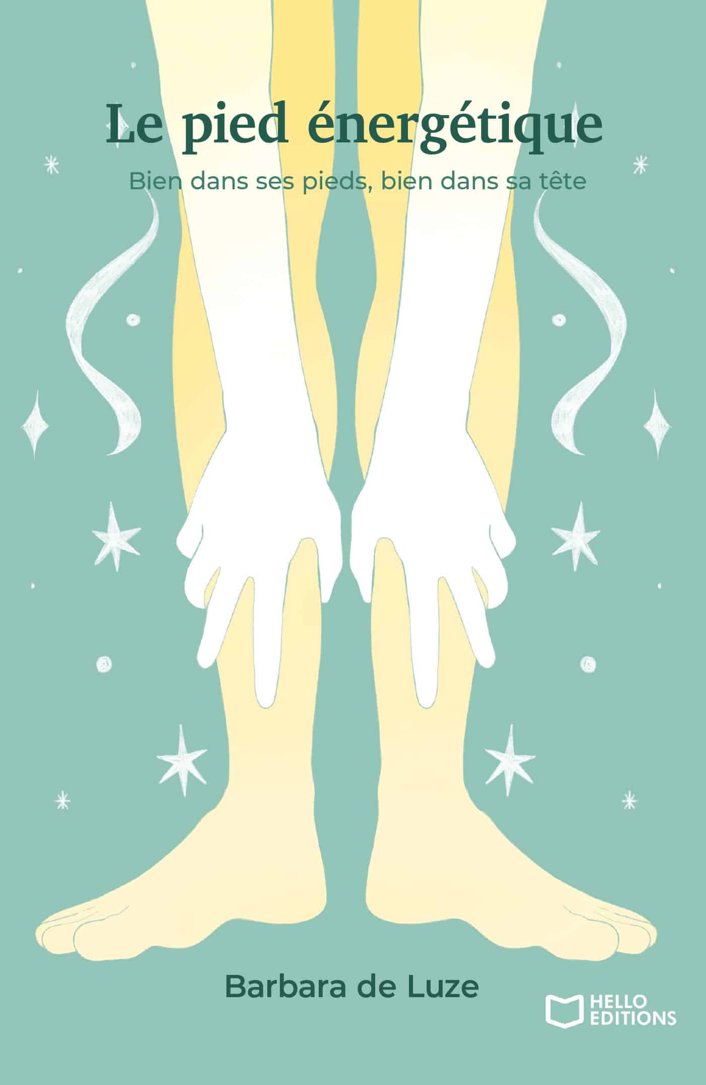Le pied énergétique - Bien dans ses pieds, bien dans sa tête