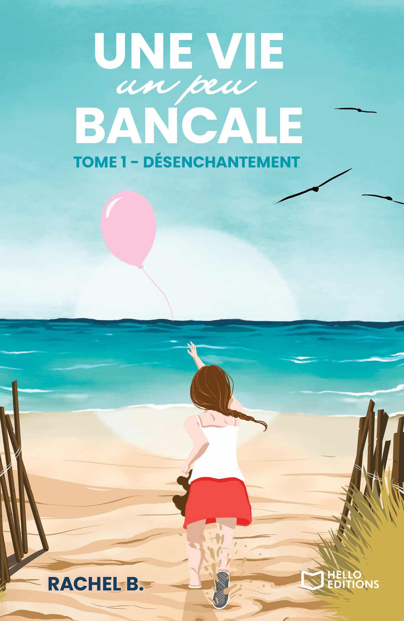 Une vie un peu bancale - Tome I : Désenchantement