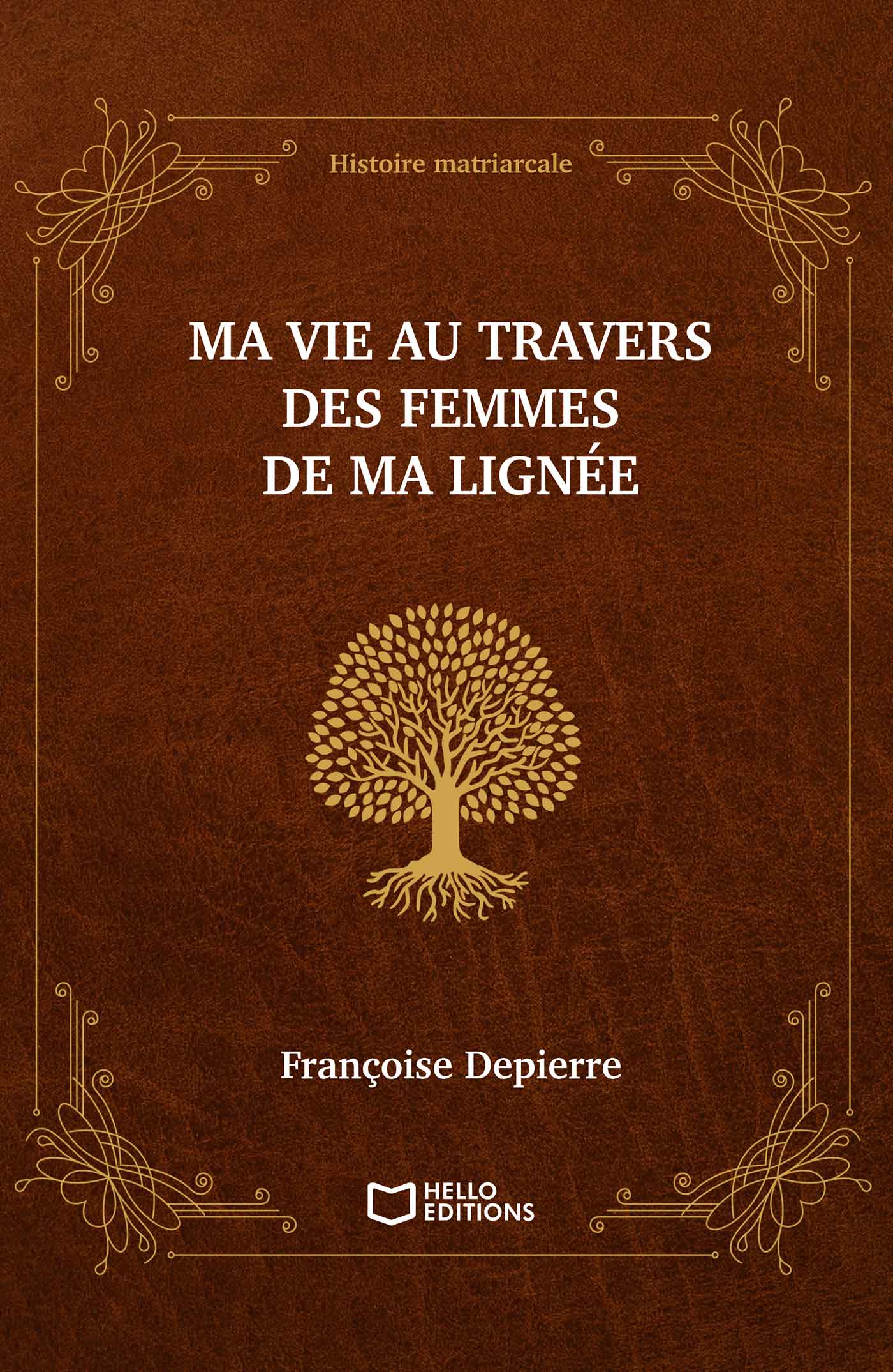 Ma vie au travers des femmes de ma lignée - Histoire matriarcale