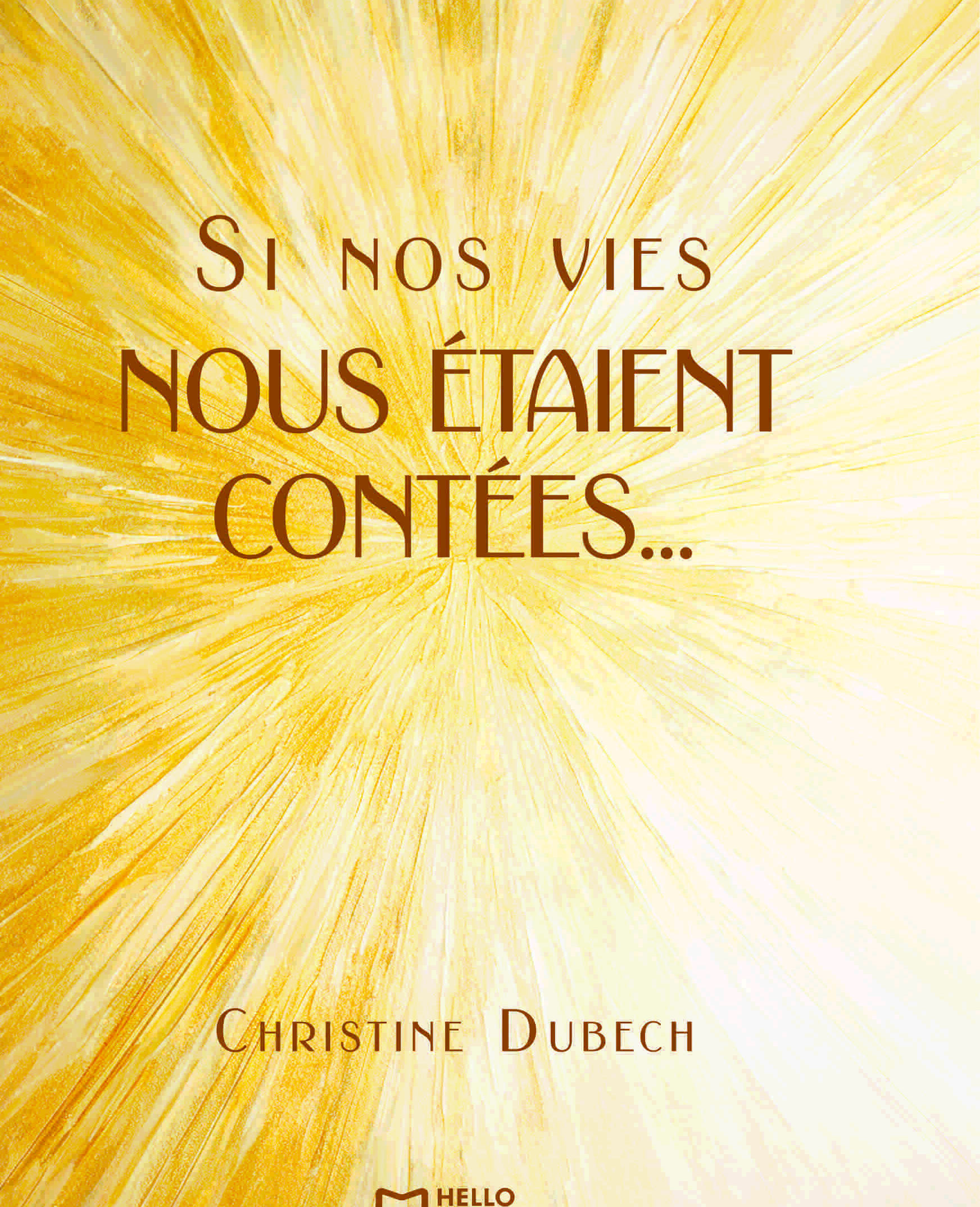 Si nos vies nous étaient contées...