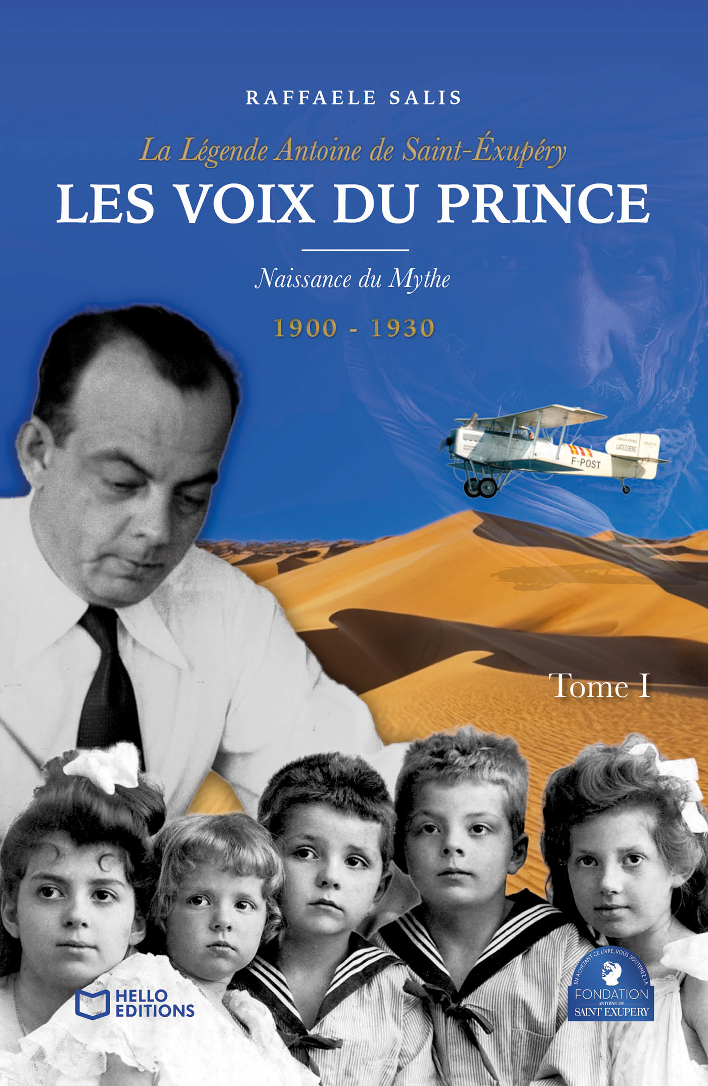 Les Voix du Prince - La Légende Antoine de Saint-Exupéry - Tome I : Naissance du mythe Saint-Exupéry