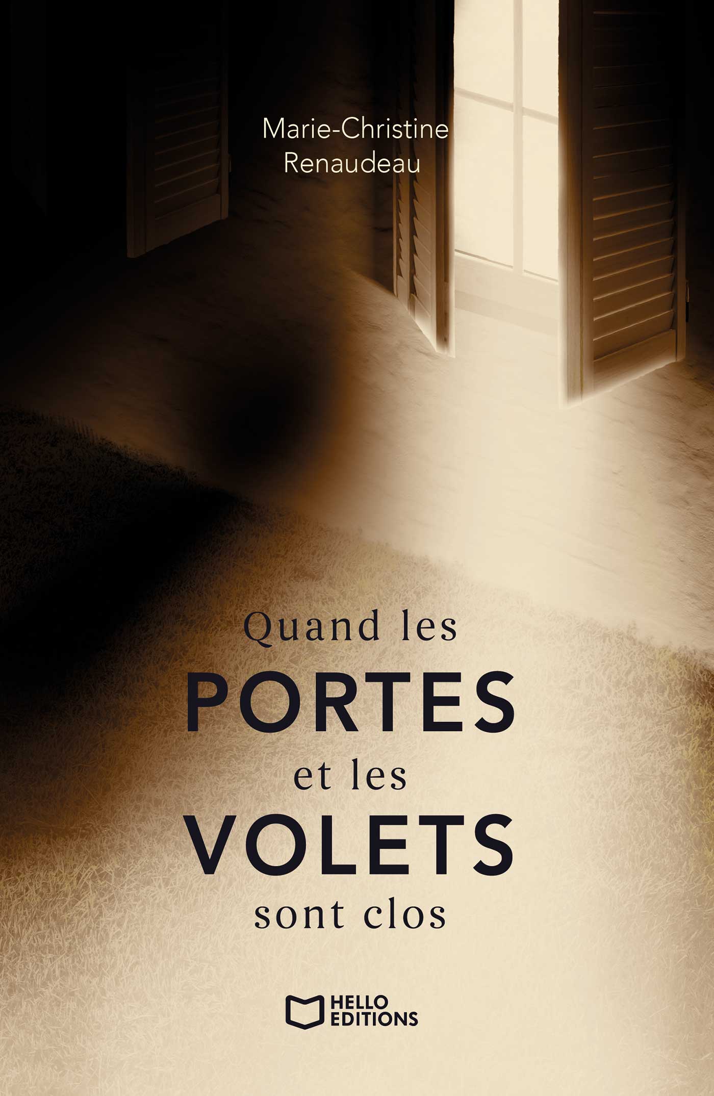 Quand les portes et les volets sont clos