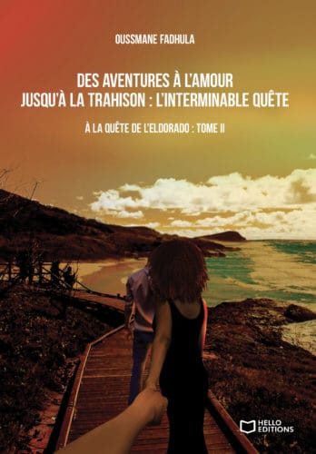 A la quête de l’eldorado – Tome II : Des aventures à l’amour jusqu’à la trahison : l’interminable quête