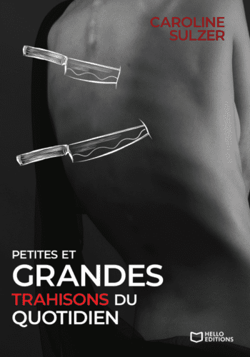 Petites et grandes trahisons du quotidien